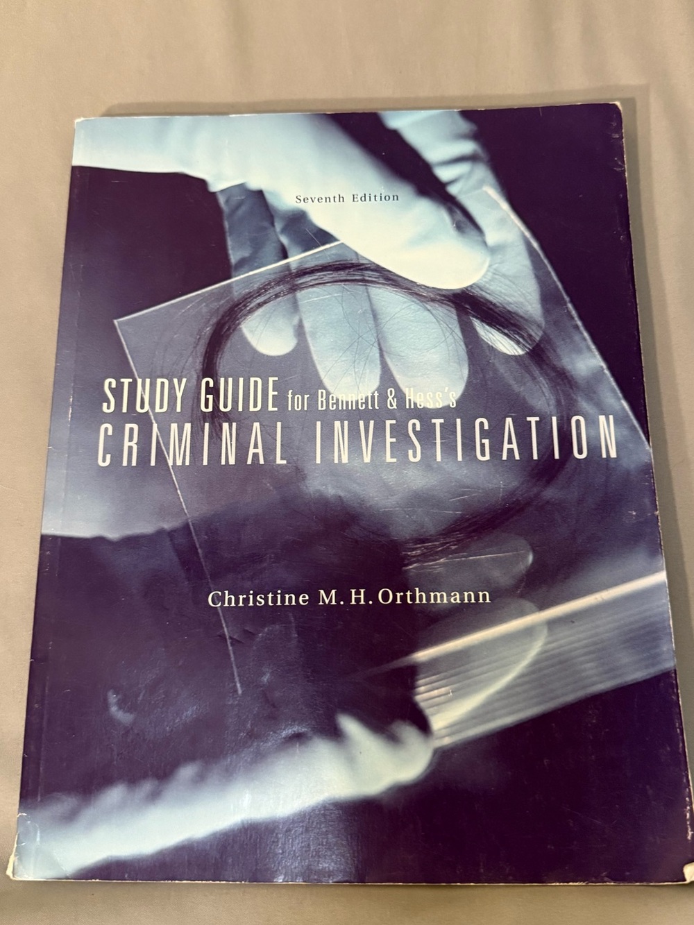 Study Guide for Bennet & Hess’s for Criminal Investigation - Seventh Edition